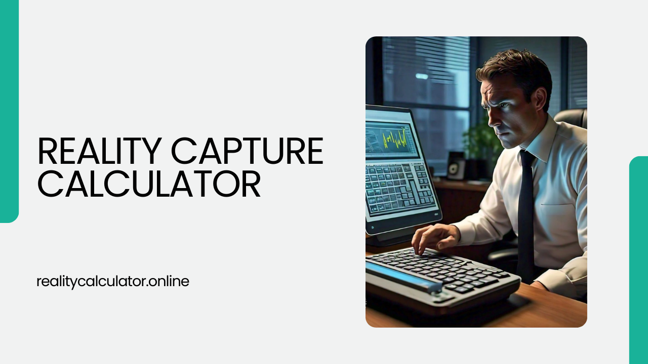 Reality Capture Calculator