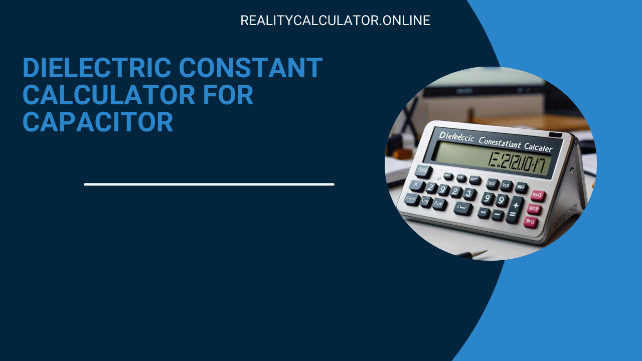 Dielectric Constant Calculator For Capacitor